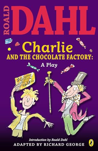 Charlie and the Chocolate Factory: A Play -- Roald Dahl, Paperback