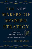 The New Makers of Modern Strategy: From the Ancient World to the Digital Age -- Hal Brands, Hardcover
