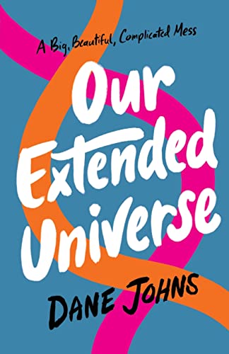 Our Extended Universe -- Dane C. Johns, Paperback