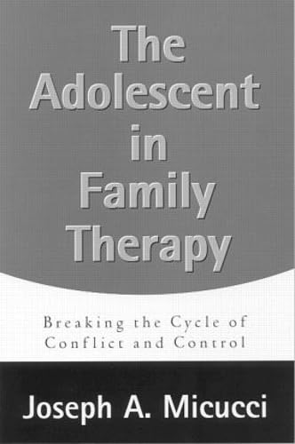 Used - Very Good | The Adolescent in Family Therapy: Breaking the Cycle of Conflict and Control -- Joseph A. Micucci, Paperback