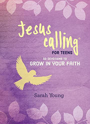 Jesus Calling: 50 Devotions to Grow in Your Faith: (A Devotional for Teens on Spiritual Growth) by Young, Sarah
