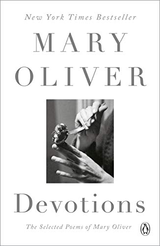 Devotions: A Read with Jenna Pick: The Selected Poems of Mary Oliver -- Mary Oliver, Paperback