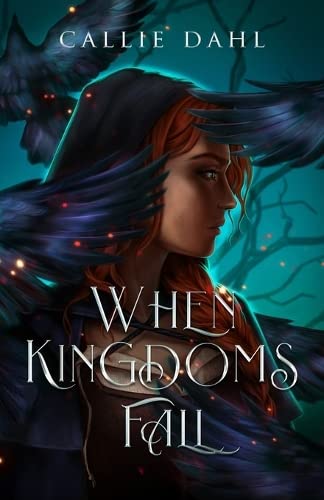 When Kingdoms Fall -- Callie Dahl, Paperback