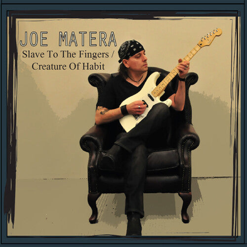 Slave To The Fingers / Creature Of Habit -- Joe Matera, CD