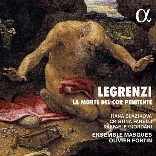 La Morte Del Cor Penitente -- Legrenzi / Fortin / Giordani / Ensemble Masques, CD