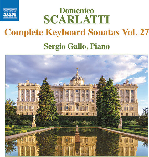Complete Keyboard Sonatas, Vol. 27 -- Scarlatti / Gallo, CD