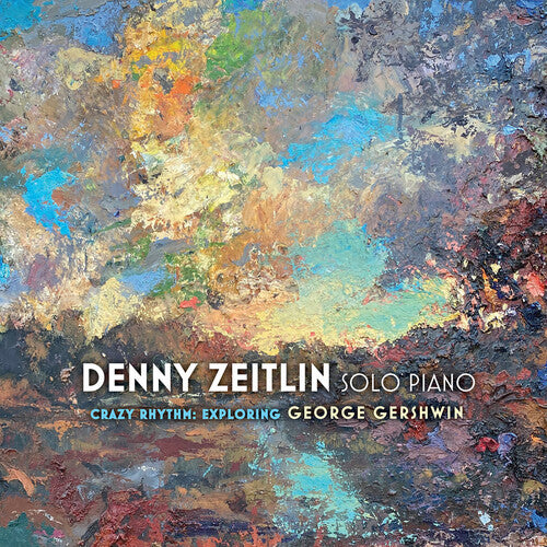 Crazy Rhythms: Exploring George Gershwin -- Denny Zeitlin, CD