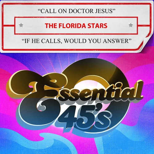 Call On Doctor Jesus / If He Calls, Would You Answ -- The Florida Stars, CD