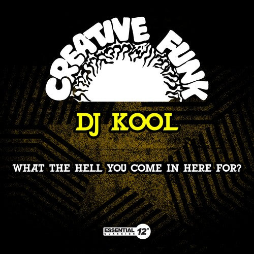What The Hell You Come In Here For? -- DJ Kool, CD