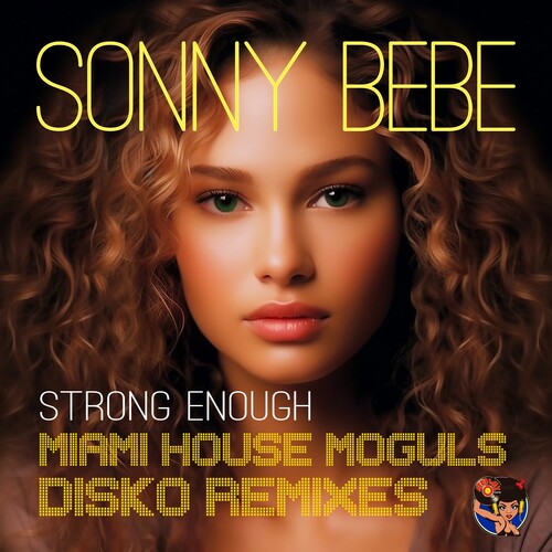 Strong Enough (Miami House Moguls Disko Remixes) -- Sonny Bebe, CD