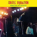 Why You So Craven, Israel Vibration, LP