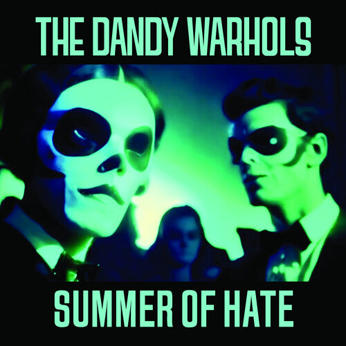 Summer Of Hate / Love Song - Glow In The Dark -- Dandy Warhols, 7"