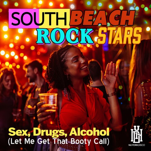 Sex, Drugs, Alcohol (Let Me Get That Booty Call) -- South Beach Rockstars, CD