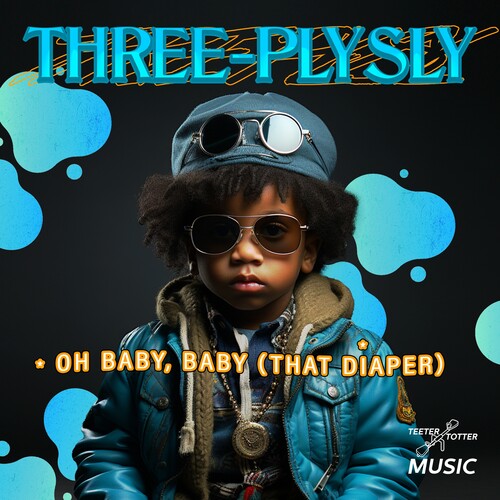 Oh Baby, Baby (That Diaper) -- Three-PLY SLY, CD