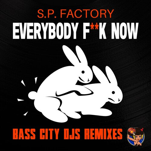 Everybody Fuck Now (Bass City DJS Remixes) -- S.P. Factory, CD