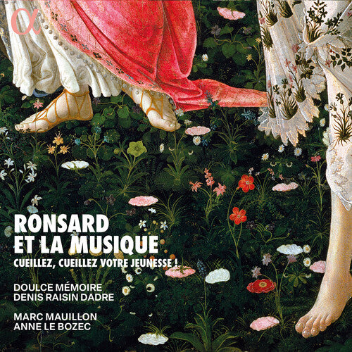 Ronsard Et La Musique - Cueillez, Cueillez Votre, Memoire / Mauillon / Dadre, CD
