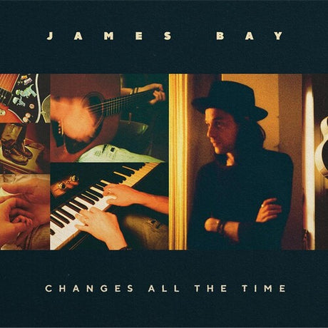 Changes All The Time, James Bay, LP