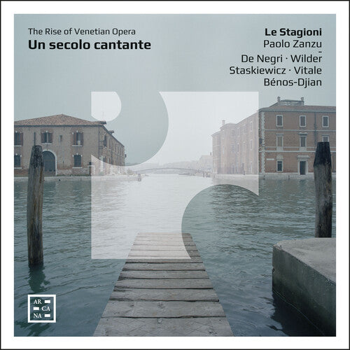 Un Secolo Cantante - The Rise Of Venetian Opera -- Brunerio / Cavalli / Zanzu, CD