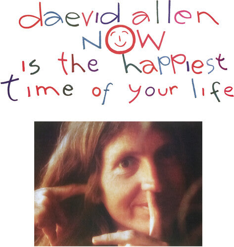 Now Is The Happiest Time Of Your Life -- Daevid Allen, LP