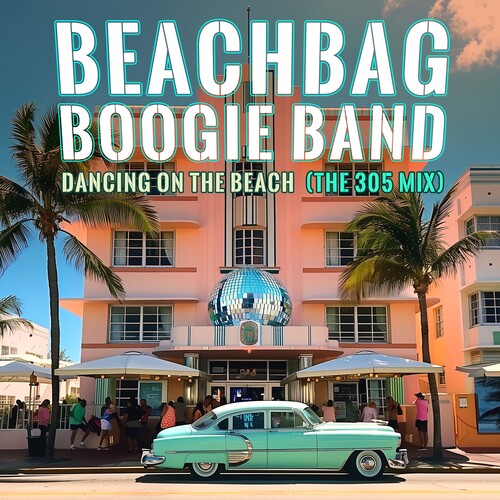 Dancing On The Beach (The 305 Mix) -- Beachbag Boogie Band, CD