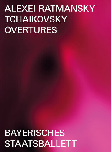 Tchaikovsky Overtures (Ballet In Three Parts) -- Alexei Ratmansky, DVD