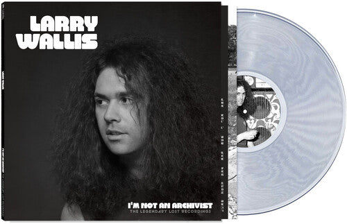 I'm Not An Archivist: Legendary Lost Recordings -- Larry Wallis, LP