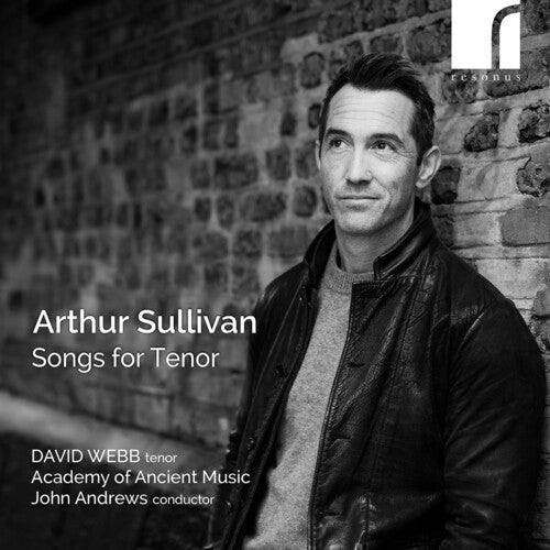 Arthur Sullivan: Songs For Tenor, David Webb, CD