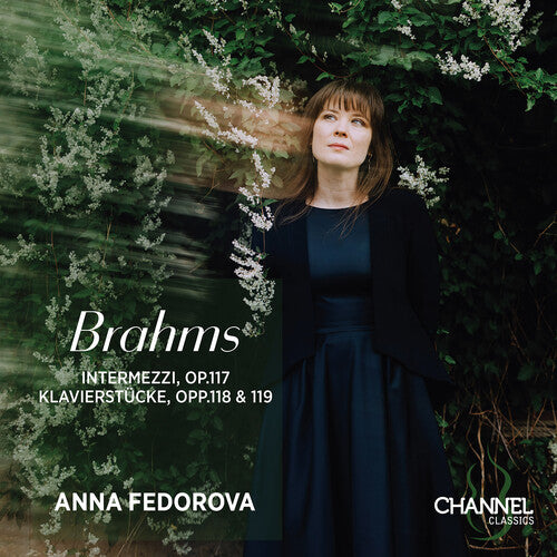 Brahms: Intermezzi Op. 117 - Klavierstucke Opp. 11 -- Anna Fedorova, CD