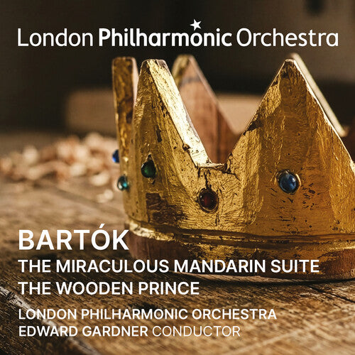 Bartok: Miraculous Mandarin Suite -- London Philharmonic Orchestra / Edward Gardner, CD