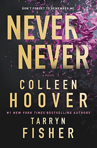 Never Never: A Romantic Suspense Novel of Love and Fate -- Colleen Hoover, Hardcover