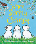 When Spring Comes: An Easter and Springtime Book for Kids -- Kevin Henkes, Board Book