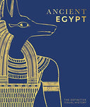 Ancient Egypt: The Definitive Visual History -- DK, Hardcover