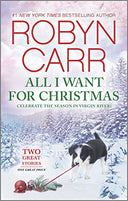 All I Want for Christmas: A Holiday Romance Novel -- Robyn Carr, Mass Market Paperbound