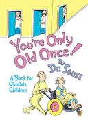 You're Only Old Once!: A Book for Obsolete Children -- Dr Seuss, Hardcover