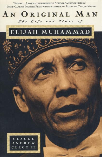 Used - Good | An Original Man: The Life and Times of Elijah Muhammad -- Claude Andrew Clegg, Paperback