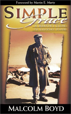 Used - Good | Simple Grace: A Mentor's Guide to Growing Older -- Malcolm Boyd, Hardcover