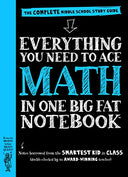 Everything You Need to Ace Math in One Big Fat Notebook: The Complete Middle School Study Guide -- Workman Publishing, Paperback