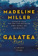 Galatea: A Short Story -- Madeline Miller, Hardcover