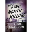 The Kind Worth Killing -- Peter Swanson, Paperback