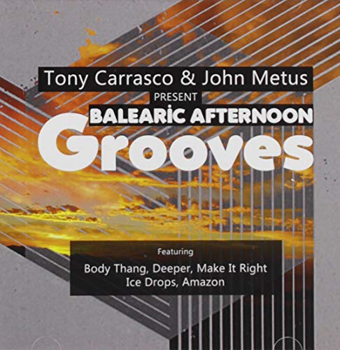 Balearic Afternoon Grooves -- Carrasco, Tony & John Metus, CD