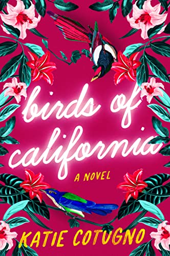 Birds of California -- Katie Cotugno, Paperback
