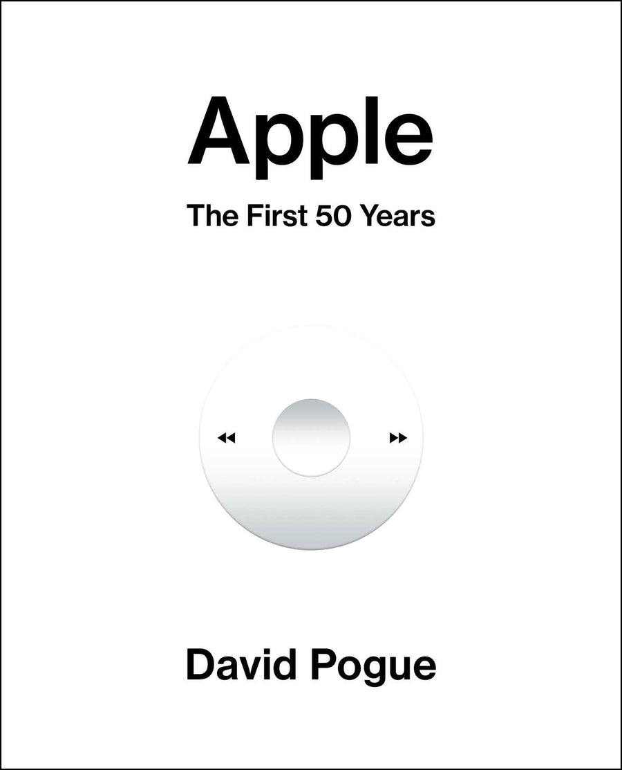 Apple: The First 50 Years -- David Pogue, Hardcover