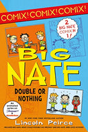 Big Nate: Double or Nothing: Big Nate: What Could Possibly Go Wrong? and Big Nate: Here Goes Nothing -- Lincoln Peirce, Paperback