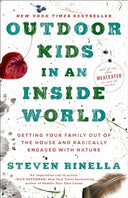 Outdoor Kids in an Inside World: Getting Your Family Out of the House and Radically Engaged with Nature -- Steven Rinella, Paperback