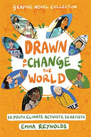 Drawn to Change the World Graphic Novel Collection: 16 Youth Climate Activists, 16 Artists: A Graphic Novel -- Emma Reynolds, Hardcover