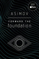 Forward the Foundation -- Isaac Asimov, Paperback