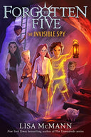 The Invisible Spy (the Forgotten Five, Book 2) -- Lisa McMann, Paperback