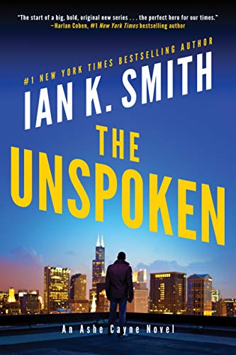 The Unspoken: An Ashe Cayne Novel -- Ian K. Smith, Paperback