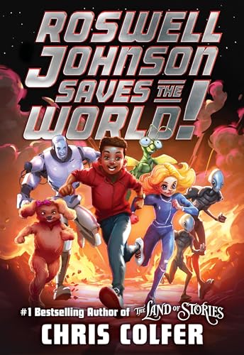 Roswell Johnson Saves the World! -- Chris Colfer, Hardcover