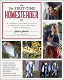 First-Time Homesteader: A Complete Beginner's Guide to Starting and Loving Your New Homestead -- Jessica Sowards, Paperback